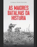 As Maiores Batalhas da História