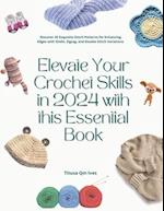 Elevate Your Crochet Skills in 2024 with this Essential Book