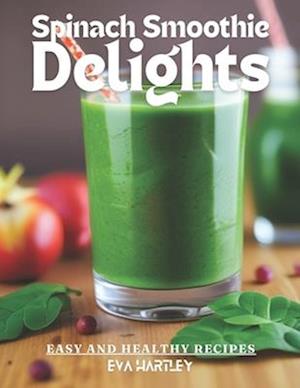 Spinach Smoothie Delights