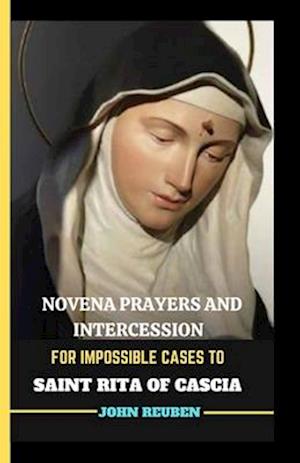 Novena Prayers and Intercession for Impossible Cases to Saint Rita of Cascia