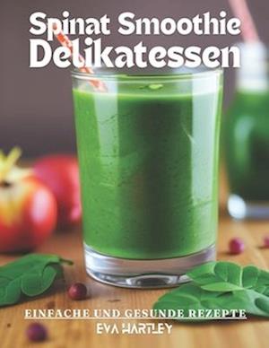 Spinat Smoothie Delikatessen