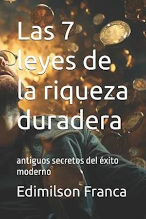 Las 7 leyes de la riqueza duradera