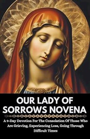 Our Lady Of Sorrows Novena