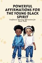 Powerful Affirmations for the Young Black Spirit