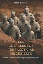 Los Guerreros de Terracota al Descubierto