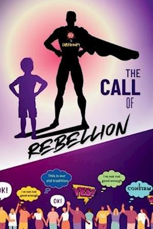 The call of rebellion