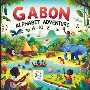 Gabon's Alphabet Adventure From A to Z