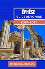 Éphèse Guide de Voyage 2024-2025