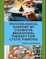 Psychological Support by Cognitive Behavioral Therapy for Cystic Fibrosis