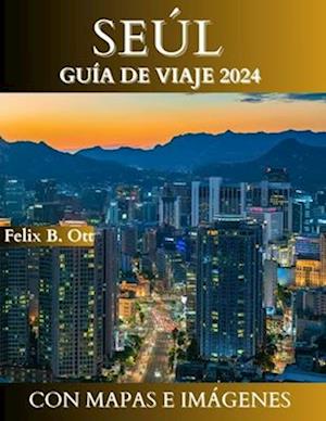 Guía de Viaje de Seúl 2024