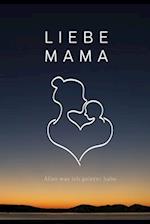 Liebe Mama, Alles, Was Ich Gelernt Habe