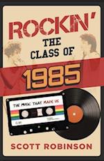 Rockin' the Class of 1985