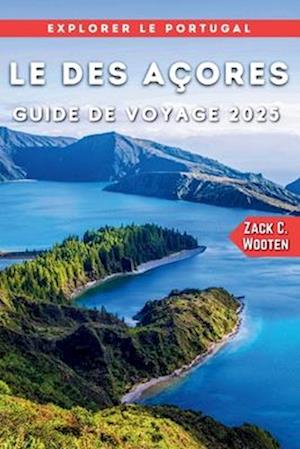 Le des Açores Guide de Voyage 2025