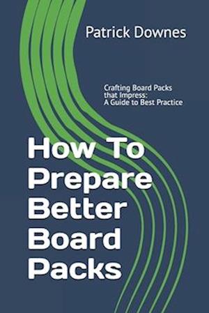 How To Prepare Better Board Packs