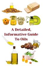 A Detailed, Informative Guide To Oils