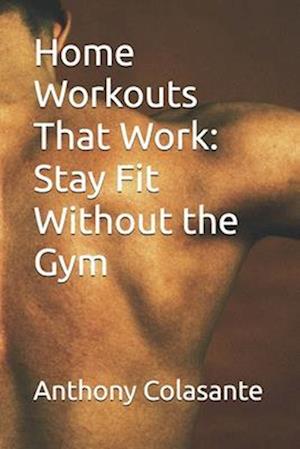 Home Workouts That Work