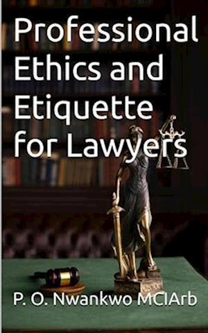 Professional Ethics and Etiquette for Lawyers