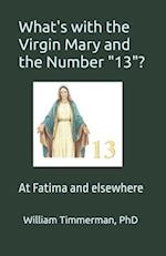 What's with the Virgin Mary and the Number "13"?