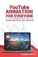 YouTube Animation For Everyone - Create And Grow Your Channel