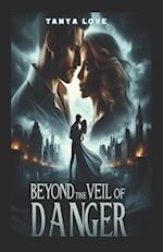 Beyond the Veil of Danger