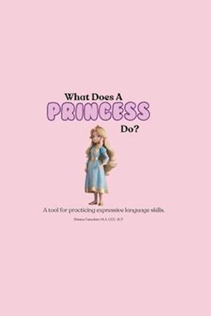 What does a princess do?