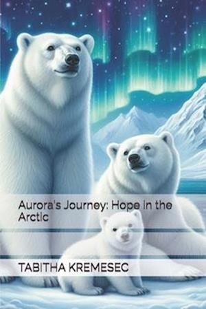 Aurora's Journey Hope in the Arctic