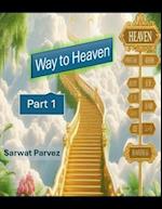 Way to Heaven Part 1