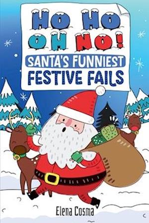 Ho Ho Oh No! Santa's Funniest Festive Fails