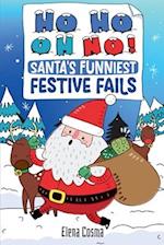 Ho Ho Oh No! Santa's Funniest Festive Fails