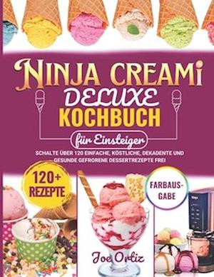 Ninja Creami Deluxe Kochbuch für Einsteiger (Farbausgabe)