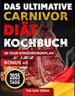 Das ultimative Carnivore-Diät Kochbuch