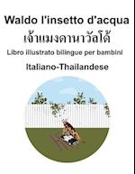 Italiano-Thailandese Waldo l'insetto d'acqua Libro illustrato bilingue per bambini