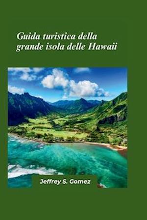 Guida turistica della Grande Isola delle Hawaii 2025