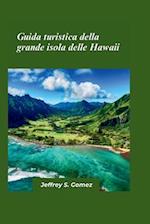 Guida turistica della Grande Isola delle Hawaii 2025