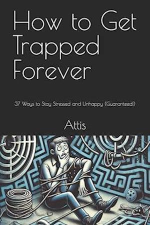 How to Get Trapped Forever