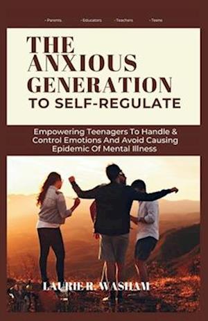 The Anxious Generation to Self-Regulate