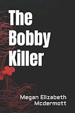 The Bobby Killer