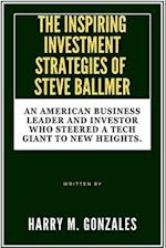 The Inspiring Investment Strategies of Steve Ballmer