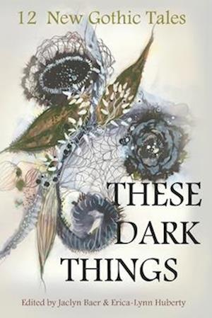 These Dark Things