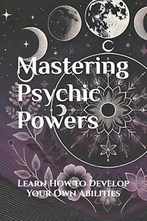 Mastering Psychic Powers