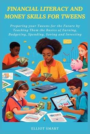 Financial Literacy and Money Skills for Tweens