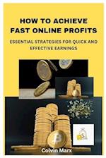 How to Achieve Fast Online Profits