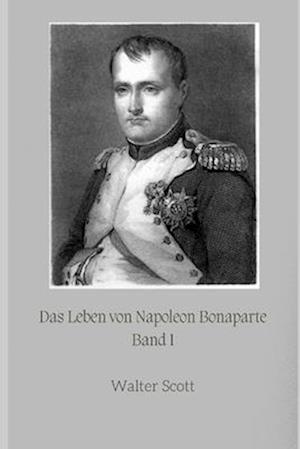 Das Leben von Napoleon Bonaparte