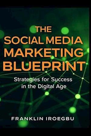 The Social Media Marketing Blueprint