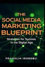 The Social Media Marketing Blueprint