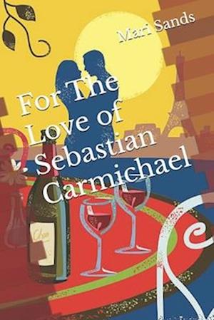 For The Love of Sebastian Carmichael