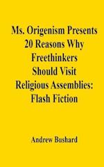 Ms. Origenism Presents 20 Reasons Why Freethinkers Should Visit Religious Assemblies