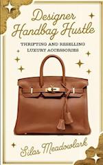 Designer Handbag Hustle