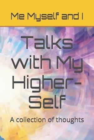 Talks with My Higher-Self