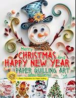 Merry Christmas and Happy New Year Paper Quilling Art Imagination Design Collection